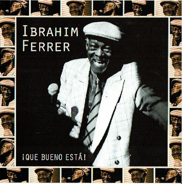 Acheter Ibrahim Ferrer - ¡Qué Bueno Está! État correct - 10,74 € Ibrahim Ferrer - ¡Qué Bueno Está! État correct - reconditionné disponible sur Label Emmaüs